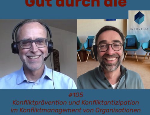 Konfliktprävention und Konfliktantizipation im Konfliktmanagement von Organisationen (INKOVEMA-Podcast #105)