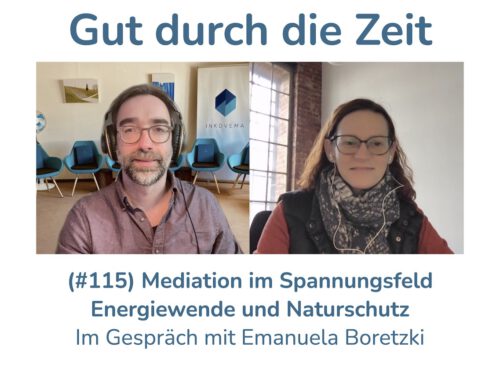 Mediation im Spannungsfeld von Energiewende und Naturschutz. Im Gespräch mit Emanuela Boretzki (INKOVEMA-Podcast #115)