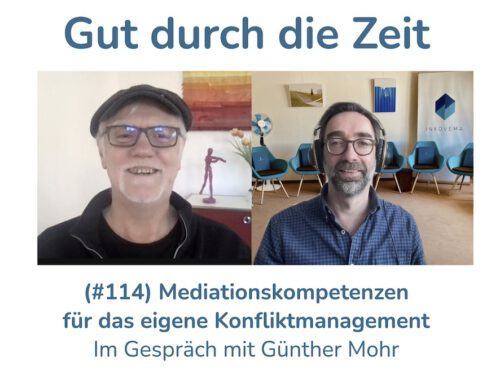 Mediationskompetenzen für das eigene Konfliktmanagement. Im Gespräch mit Günther Mohr (INKOVEMA-Podcast #114)