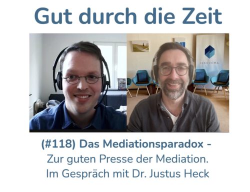 Das Mediationsparadox. Im Gespräch mit Dr. Justus Heck (INKOVEMA-Podcast #118)