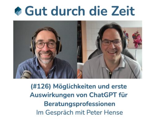 Möglichkeiten und erste Auswirkungen von ChatGPT für Beratungsprofessionen. Im Gespräch mit RA Peter Hense. (INKOVEMA-Podcast #126)