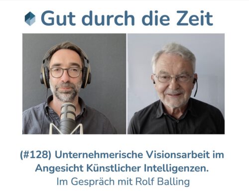 Unternehmerische Visionsarbeit im Angesicht Künstlicher Intelligenzen (INKOVEMA-Podcast #128)