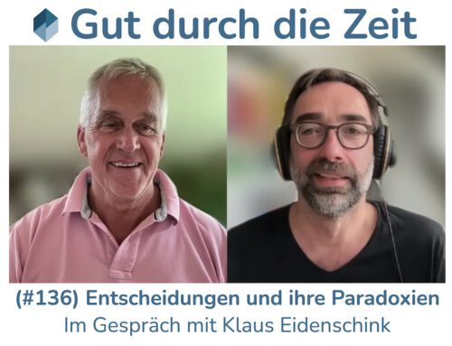 Entscheidungen und ihre Paradoxien. Im Gespräch mit Klaus Eidenschink (INKOVEMA-Podcast #136)