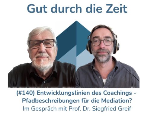 Entwicklungslinien des Coachings – Pfadbeschreibungen für die Mediation? Im Gespräch mit Dr. Siegfried Greif (INKOVEMA-Podcast #140)