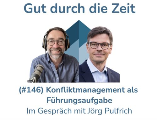 Konfliktmanagement als Führungsaufgabe. Im Gespräch mit Jörg Pulfrich (INKOVEMA-Podcast #146)