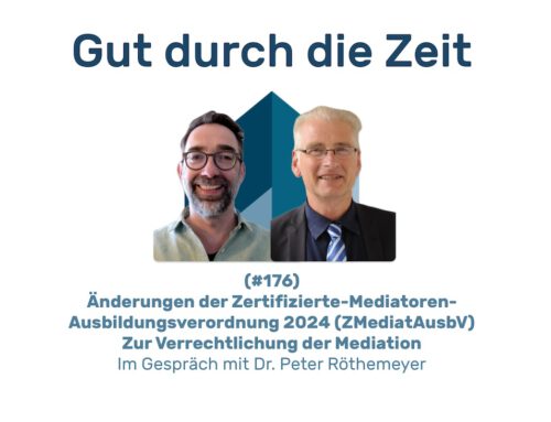 Änderungen der Zertifizierte-Mediatoren-Ausbildungsverordnung 2024 (ZMediatAusbV). Im Gespräch mit P. Röthemeyer (INKOVEMA-Podcast #176)