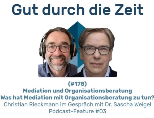 Mediation und Organisationsberatung. Christian Rieckmann im Gespräch mit Sascha Weigel (INKOVEMA-Podcast #178 Feature #03)