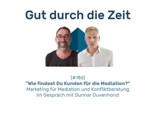 Customer-oriented marketing for mediation and conflict counselling.  In conversation with Gunnar Duvenhorst (INKOVEMA podcast #186)