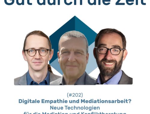 Digitalisierte Empathie und Mediationsarbeit? Im Gespräch mit Michael Lardy (#202 GddZ)