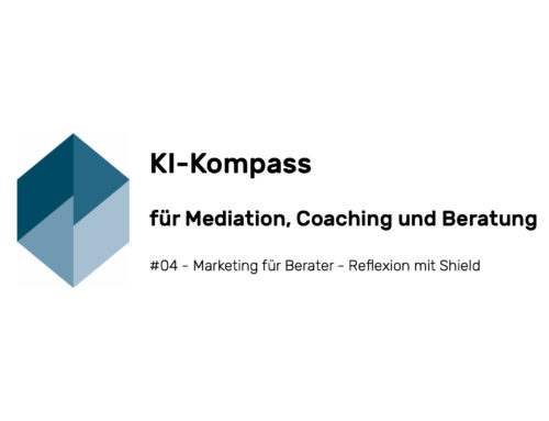 AI compass for mediation, coaching and counselling #04 – Marketing for counsellors – Reflection with Shield