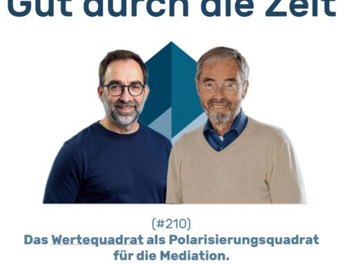 #210 GddZ – Das Wertequadrat als Polarisierungsquadrat für die Mediation. Im Gespräch mit Friedemann Schulz von Thun