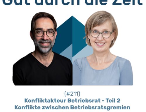 #211 GddZ – Konfliktakteur Betriebsrat. Teil 2. Konflikte zwischen Betriebsratsgremien