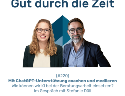 #220 GddZ – Coaching and mediating with ChatGPT support. In conversation with Stefanie Düll