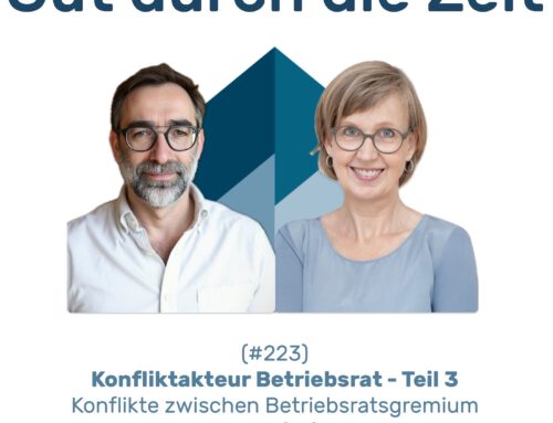 #223 GddZ – Konfliktakteur Betriebsrat. Teil 3 – Konflikte zwischen Betriebsratsgremium und Geschäftsführung