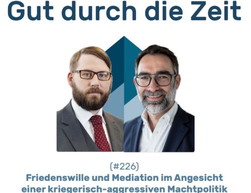 #226 – Friedenswille und Mediation im Angesicht einer kriegerisch-aggressiven Machtpolitik. Im Gespräch mit Jan-Uwe Pettke