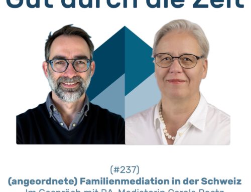 #237 GddZ – (angeordnete) Familienmediation in der Schweiz. Im Gespräch mit Carola Reetz
