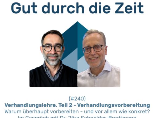 #240 GddZ – Verhandlungslehre – Teil 2. Verhandlungsvorbereitung. Im Gespräch mit Dr. Jörg Schneider-Brodtmann
