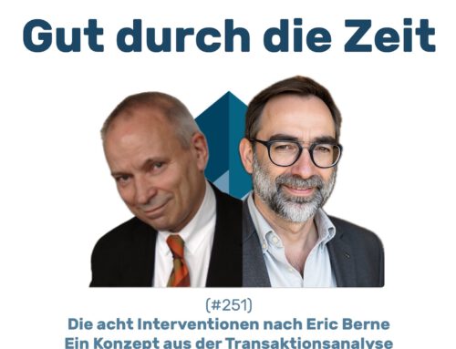 #251 GddZ – Die Acht Interventionstechniken nach Eric Berne. Im Gespräch mit Matthias Sell.