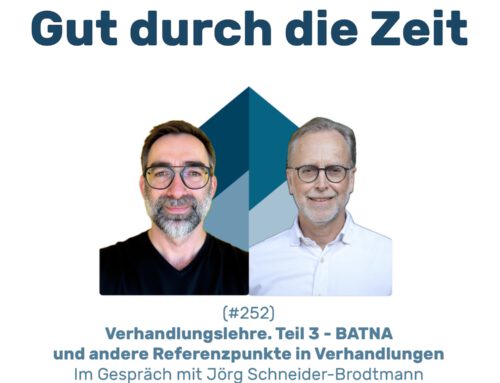 #252 GddZ – Verhandlungslehre. Teil 3 – BATNA und andere Referenzpunkte in Verhandlungen. Im Gespräch mit Jörg Schneider-Brodtmann