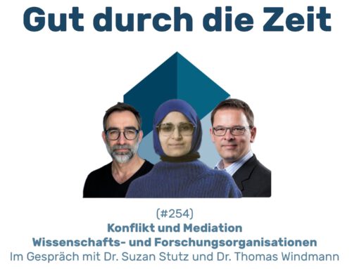#254 GddZ – Konflikt und Mediation in Wissenschafts- und Forschungsorganisationen. Im Gespräch mit Thomas Windmann und Suzan Stutz