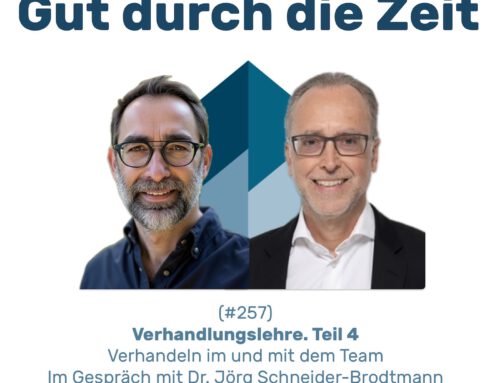 #257 GddZ – Verhandlungslehre. Teil 4 – Verhandeln im  und mit dem Team. Im Gespräch mit Dr. Jörg Schneider-Brodtmann