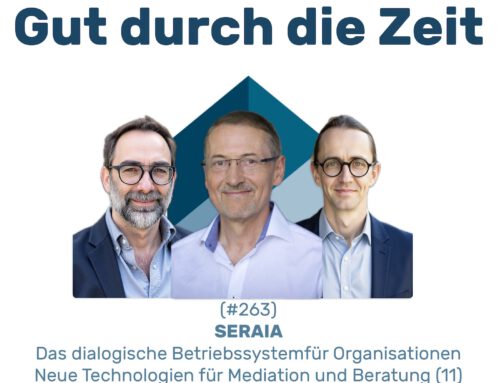 #263 GddZ – SERAIA. Das dialogische Betriebssystem für Organisationen. Im Gespräch mit Guido Fiolka