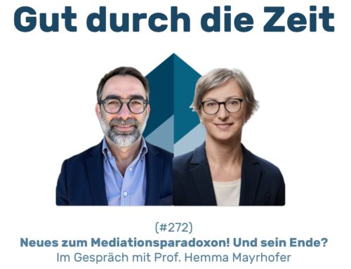 #272 GddZ – Neues zum Mediationsparadoxon! Und sein Ende? Im Gespräch mit Prof. Hemma Mayrhofer